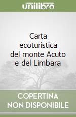 Carta ecoturistica del monte Acuto e del Limbara libro