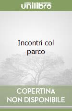 Incontri col parco