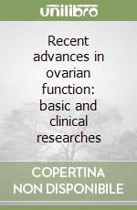 Recent advances in ovarian function: basic and clinical researches libro