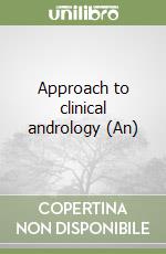 Approach to clinical andrology (An)