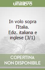 In volo sopra l'Italia. Ediz. italiana e inglese (3/1) libro