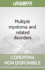 Multiple myeloma and related disorders