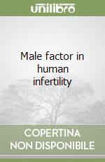 Male factor in human infertility