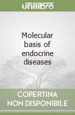 Molecular basis of endocrine diseases