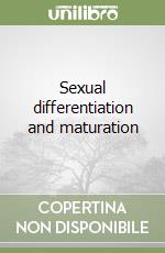 Sexual differentiation and maturation libro