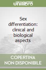 Sex differentiation: clinical and biological aspects libro