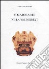 Vocabolario della Valdigreve libro