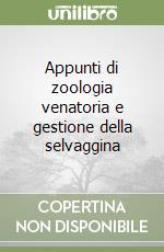 Appunti di zoologia venatoria e gestione della selvaggina