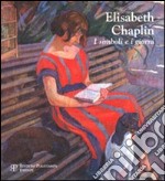 Elisabeth Chaplin. I simboli e i giorni. Ediz. illustrata libro