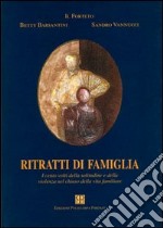 Ritratti di famiglia. I cento volti della solitudine e della violenza nel chiuso della vita familiare