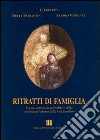 Ritratti di famiglia. I cento volti della solitudine e della violenza nel chiuso della vita familiare libro di Barsantini Betty Vannucci Sandro