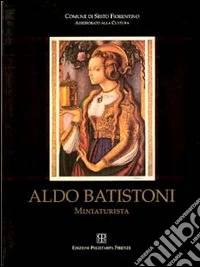 Aldo Batistoni. Nel centenario della sua nascita (1897-1997) libro