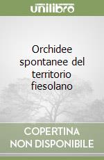 Orchidee spontanee del territorio fiesolano libro