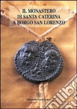 Il Monastero di S. Caterina a Borgo San Lorenzo libro