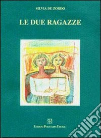 Le due ragazze libro