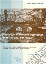 Fiamenghi che vanno e vengano non li si puol dar regola. Paesi Bassi e Italia fra '500 e '600: pittura, storia e cultura degli emblemi libro