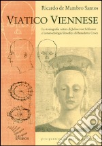 Viatico viennese. La storiografia critica di Julius von Schlosser e la metodologia filosofica di Benedetto Croce