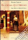 Elogio del quotidiano. Saggio sulla pittura olandese del Seicento libro