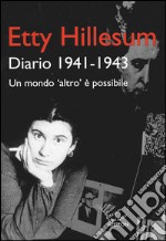 Etty Hillesum. Diario 1941-1943. Un mondo «altro» è possibile libro