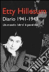 Etty Hillesum. Diario 1941-1943. Un mondo «altro» è possibile libro di Mazziotti M. P. (cur.) Van Oord G. (cur.)