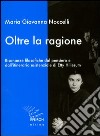 Oltre la ragione. Risonanze filosofiche dal pensiero e dall'itinerario esistenziale di Etty Hillesum libro