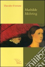 Mathilde Möhring. Ediz. italiana libro