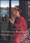 Elogio dell'individuo. Saggio sulla pittura fiamminga del Rinascimento libro