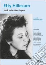 Etty Hillesum. Studi sulla vita e l'opera libro