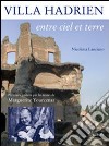 Villa Adriana entre ciel et terre. Parcours en compagnie de Marguerite Yourcenar libro