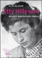 Etty Hillesum. Amicizia ammirazione mistica