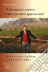 A un mondo nuovo, a una speranza appena nata. Gli anni Novanta di Sant'Oreste raccontati dal suo sindaco libro di Lazzari Giovanni