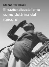 Il nazionalsocialismo come dottrina del rancore libro