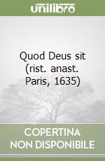 Quod Deus sit (rist. anast. Paris, 1635)