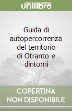 Guida di autopercorrenza del territorio di Otranto e dintorni libro