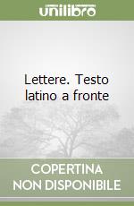 Lettere. Testo latino a fronte libro