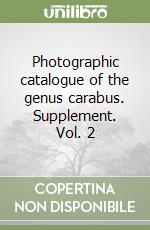 Photographic catalogue of the genus carabus. Supplement. Vol. 2 libro