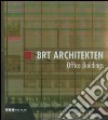 BRT Architekten. Office buildings. Ediz. italiana e inglese libro