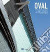 Oval. Il palaghiaccio olimpico al Lingotto di Torino. Ediz. italiana e inglese libro