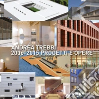 2006-2013. Progetti e opere. Ediz. illustrata libro