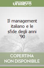 Il management italiano e le sfide degli anni '90 libro