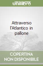 Attraverso l'Atlantico in pallone libro