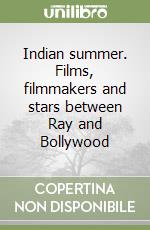 Indian summer. Films, filmmakers and stars between Ray and Bollywood