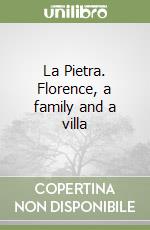 La Pietra. Florence, a family and a villa libro