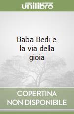 Baba Bedi e la via della gioia libro