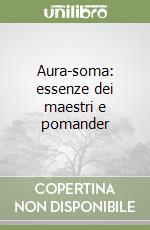 Aura-soma: essenze dei maestri e pomander libro