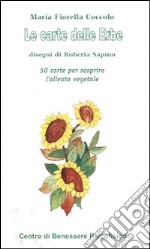 Le carte delle erbe. 50 carte per scoprire l'alleato vegetale libro