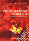 Intelligenza emozionale e fiori di Bach. Tipi di personalità nella psicologia contemporanea libro