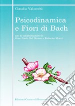 Psicodinamica e fiori di Bach libro