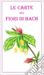 Le carte dei fiori di Bach libro