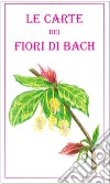 Le carte dei fiori di Bach libro